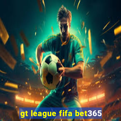 gt league fifa bet365